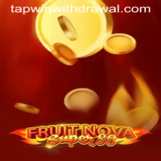 Experience the Excitement of FruitNovaSuper80: TAPWIN Your Way to Victory